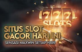 Situs Slot Gacor Hari Ini Terpercaya